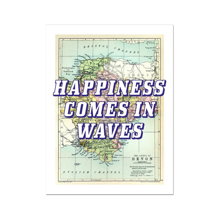 Devon: Happiness Comes in Waves (Devon Map) Vintage Map Art - Unframed - Beach House Art
