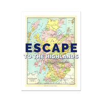 Escape to the Highlands (Scotland Map) Vintage Map Art - Unframed - Beach House Art