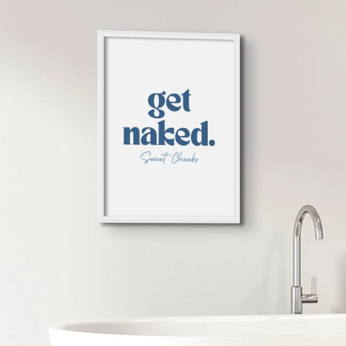 Get Naked Sweet Cheeks (White) Bathroom Word Art Print - Framed