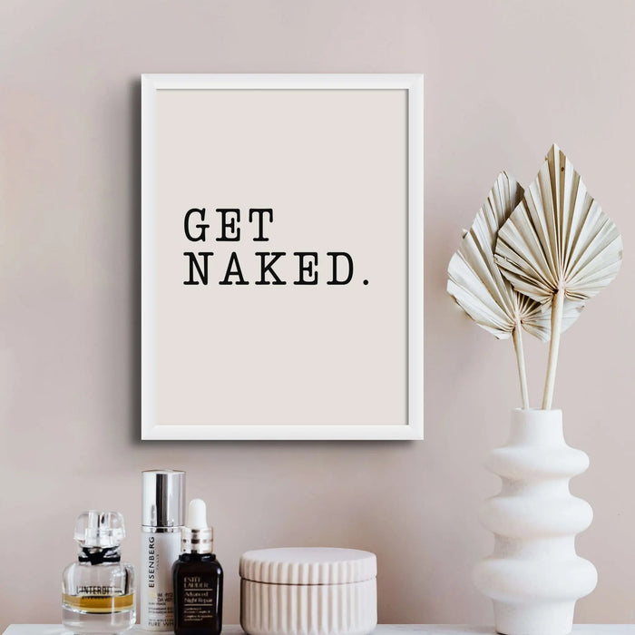 Get Naked Fun Bathroom Word Art Print - Framed Bathroom Wall Art
