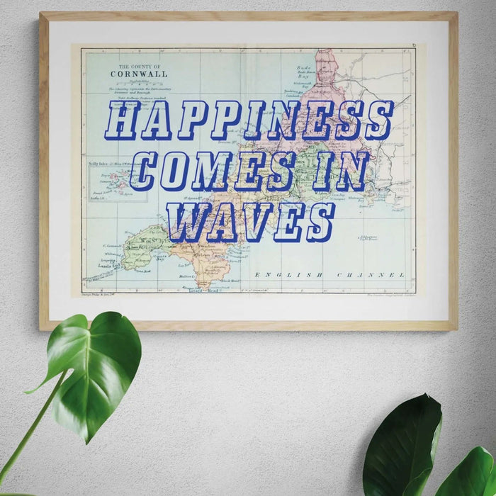 Happiness Comes In Waves Art Print | Cornwall Map Typography Print | Vintage Map Art - Unframed Wall Art