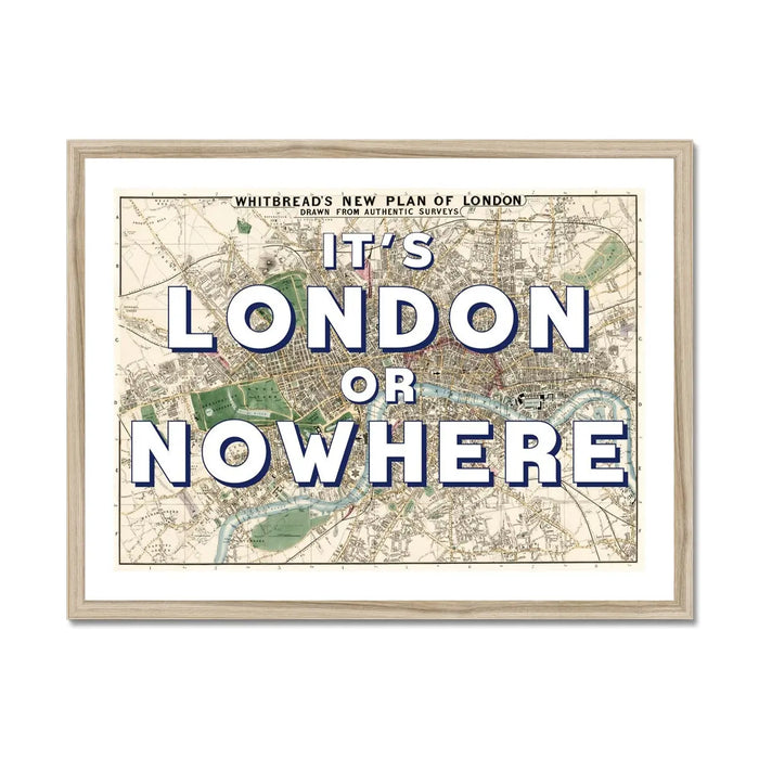 It's London or Nowhere (London Map) Vintage Map Art - Framed - Beach House Art
