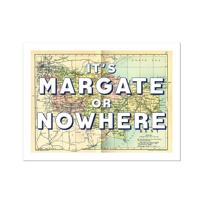 It's Margate or Nowhere (Kent Map) Vintage Map Art - Unframed - Beach House Art