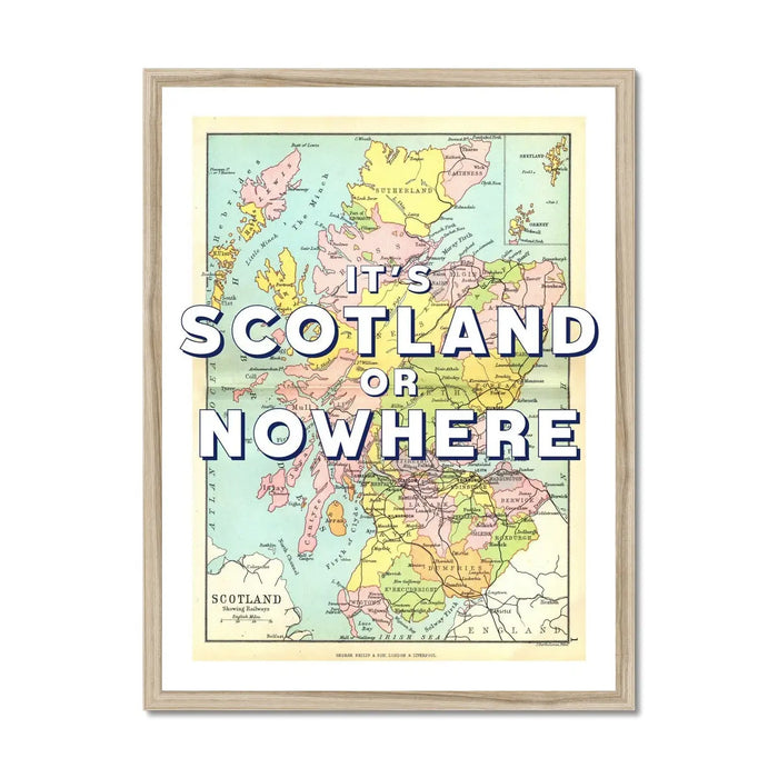 It's Scotland or Nowhere (Scotland Map) Vintage Map Art - Framed - Beach House Art