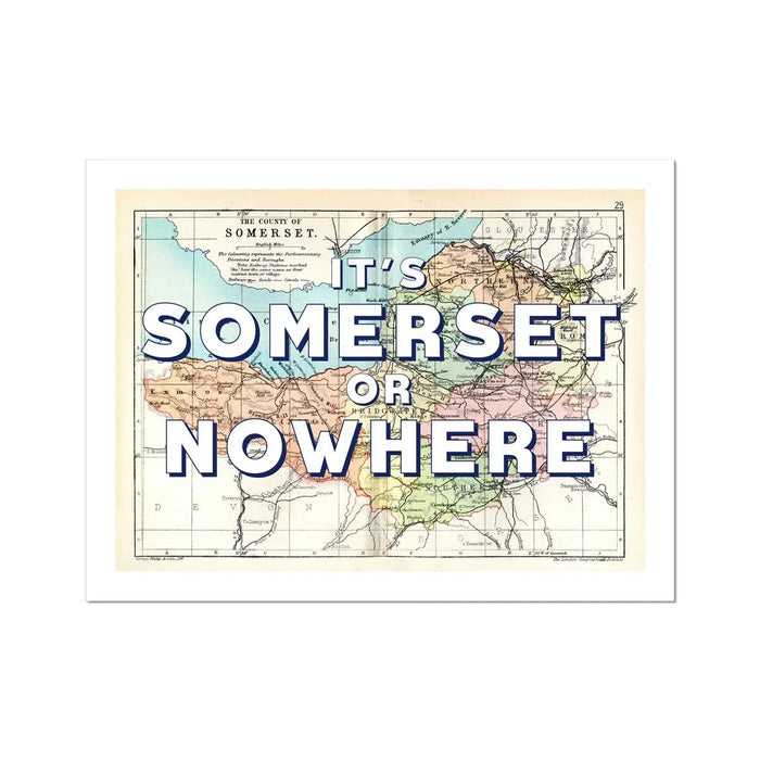 It's Somerset or Nowhere Art Print | Somerset Map Print | Vintage Map Art - Unframed Wall Art