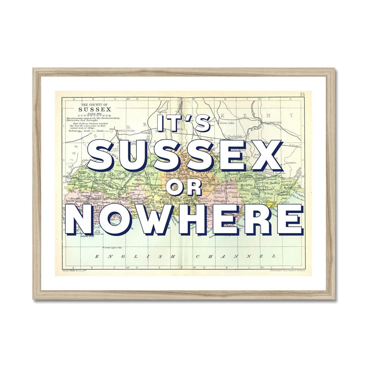 It's Sussex or Nowhere (Sussex Map) Vintage Map Art - Framed - Beach House Art