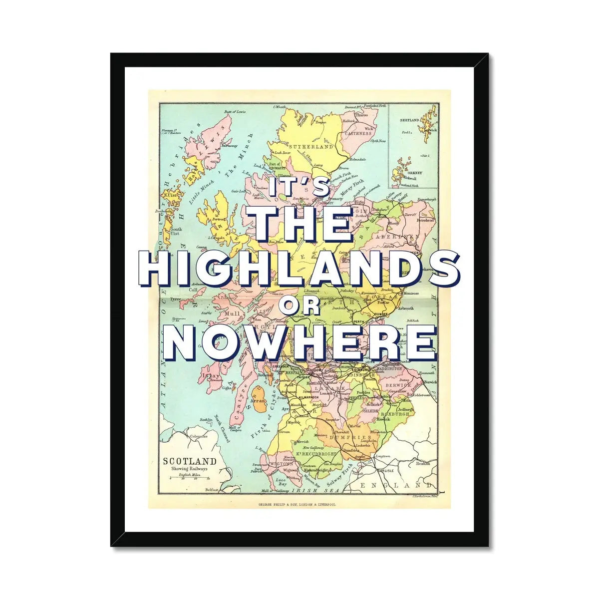 Vintage Map Art - It's The Highlands or Nowhere (Scotland Map) - Framed - Beach House Art