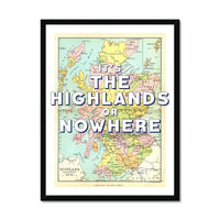 Vintage Map Art - It's The Highlands or Nowhere (Scotland Map) - Framed - Beach House Art