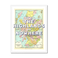 Vintage Map Art - It's The Highlands or Nowhere (Scotland Map) - Framed - Beach House Art