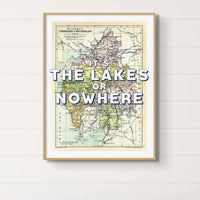 It's The Lakes or Nowhere (Lake District Map) Vintage Map Art - Unframed - Beach House Art