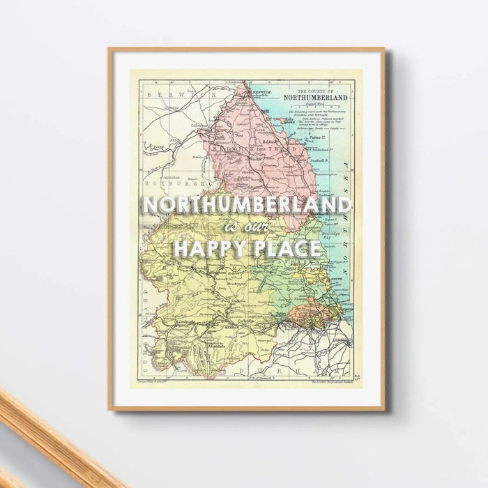 Northumberland is our Happy Place | Map Print of Northumberland | Map Art - Unframed Wall Art