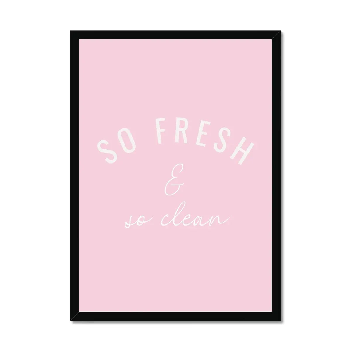 So Fresh - Pink Bathroom Word Art Print - Framed Bathroom Wall Art