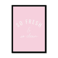 So Fresh - Pink Bathroom Word Art Print - Framed Bathroom Wall Art