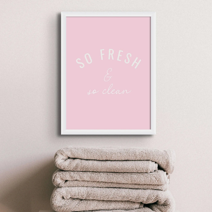 So Fresh - Pink Bathroom Word Art Print - Framed Bathroom Wall Art