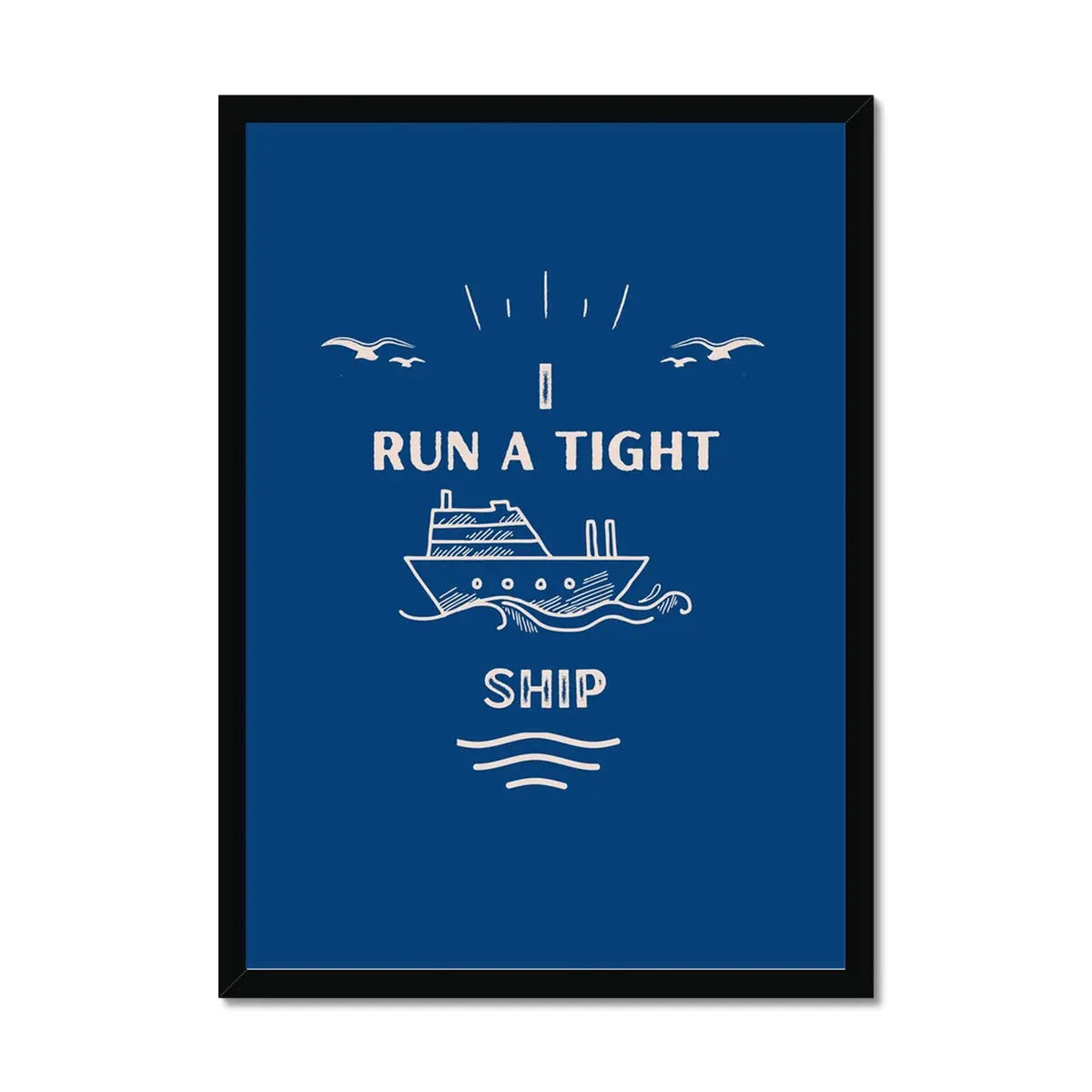Tight Ship Blue Word Art Print - Framed Wall Art