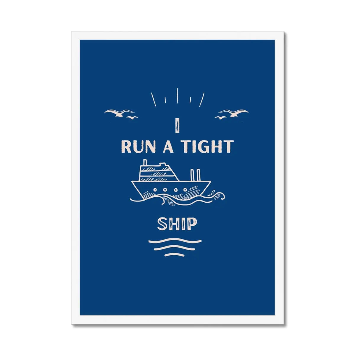 Tight Ship Blue Word Art Print - Framed Wall Art