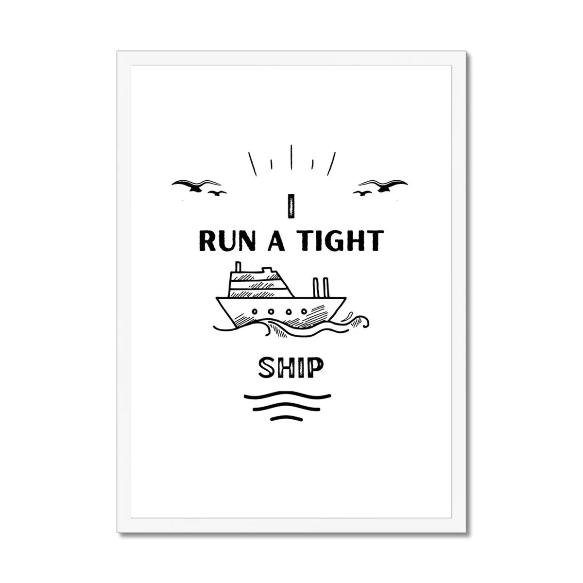 Tight Ship (White) Word Art Print - Framed Wall Art
