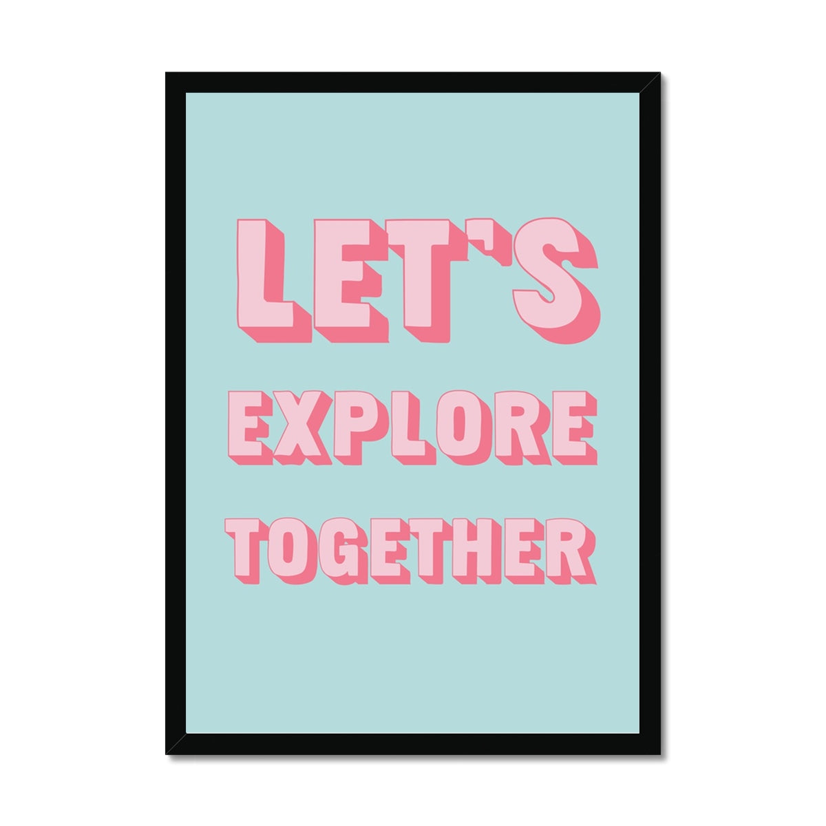 Framed poster with 'Let's Explore Together' text on a light blue background
