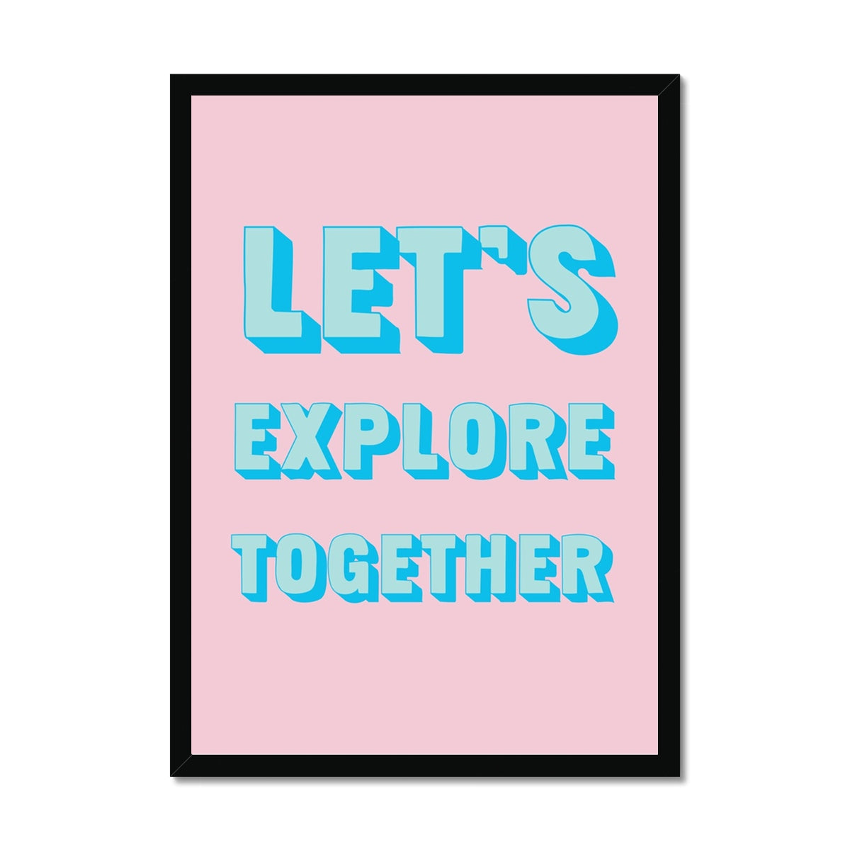 Framed poster with 'Let's Explore Together' text on a pink background