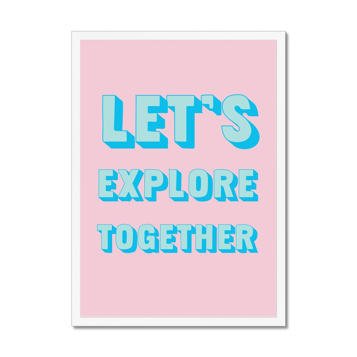 Pink poster with blue text 'LET'S EXPLORE TOGETHER' on a white background