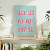 Get Me To The Beach Quote Art | Beach Typography Print | Seafoam Blue - Unframed