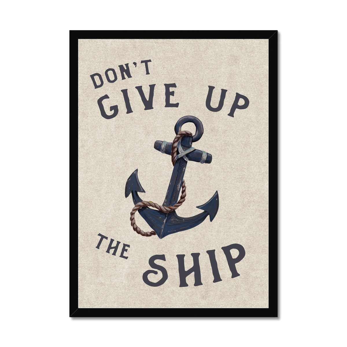 Poster with an anchor and motivational quote 'Don't Give Up The Ship' on a beige background.