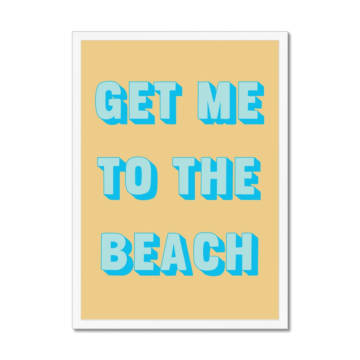 Poster with 'GET ME TO THE BEACH' text on a yellow background