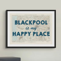 Blackpool is my Happy Place Art Print | Map Print of Blackpool | Map Art - Framed Wall Art