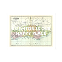 Brighton is our Happy Place (Sussex Map) Vintage Map Art - Unframed - Beach House Art
