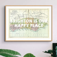Brighton is our Happy Place (Sussex Map) Vintage Map Art - Unframed - Beach House Art