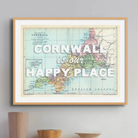 Cornwall is our Happy Place Art print | Cornwall Map Print | Vintage Map Prints with white text - Framed Wall Art
