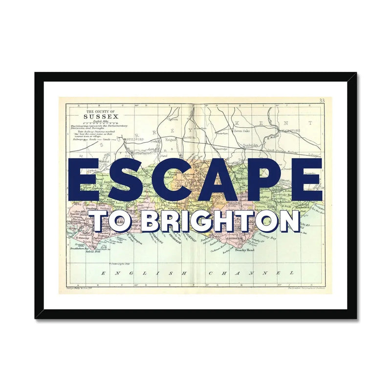 Escape to Brighton (Sussex Map) Vintage Map Art - Framed - Beach House Art