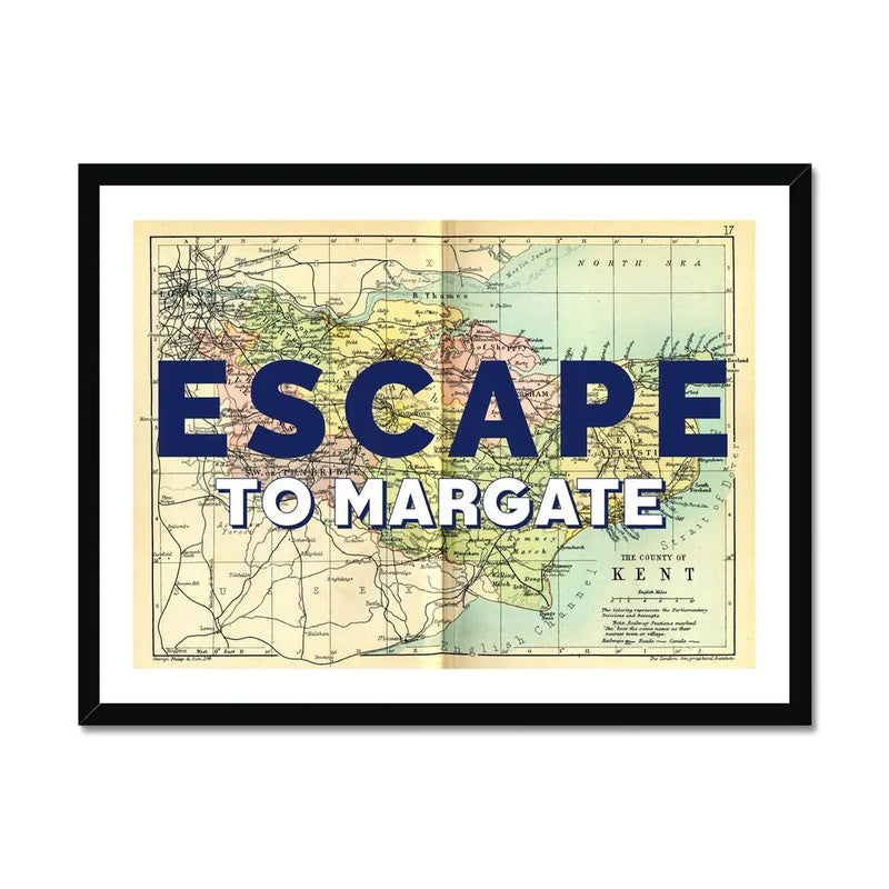 Escape to Margate (Kent Map) Vintage Map Art - Framed - Beach House Art