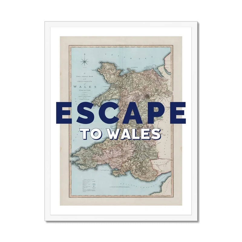 Escape to Wales (Wales Map) Vintage Map Art - Framed - Beach House Art