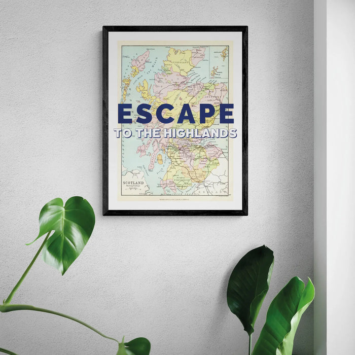 A framed vintage map art print of The Highlands, Scotland, with the text 'ESCAPE TO THE HIGHLANDS' overlayed on top.