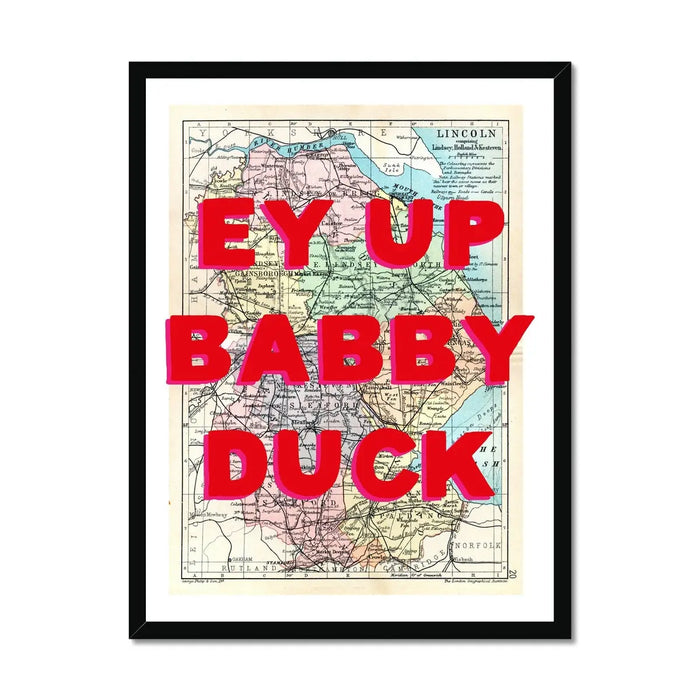Ey Up Babby Duck (Lincolnshire Map) Vintage Map Art - Framed - Beach House Art