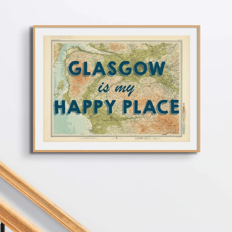Glasgow is my Happy Place | Map Print of Glasgow | Map Print - Unframed Wall Art