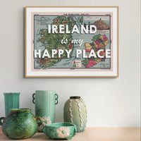 Ireland is my Happy Place (Ireland Map) Vintage Map Art - Framed - Beach House Art