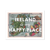 Ireland is my Happy Place (Ireland Map) Vintage Map Art - Unframed - Beach House Art