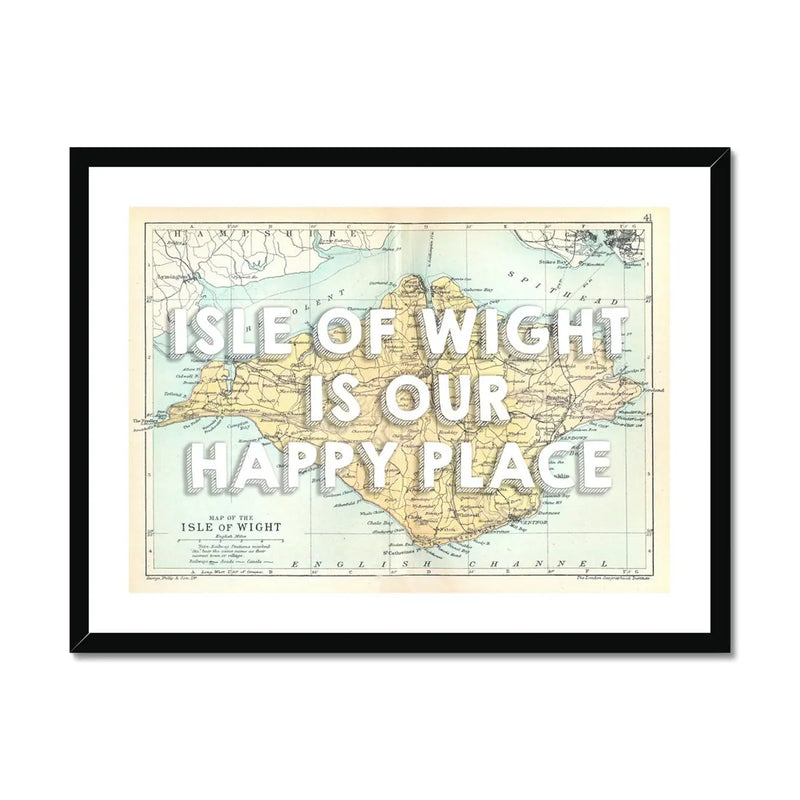 Isle of Wight is our Happy Place Art Print | IOW Map Print | Vintage Map Of the Isle of Wight with white text - Framed Wall Art