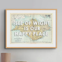 Isle of Wight is our Happy Place Art Print | IOW Map Print | Vintage Map Print of the Isle of Wight with white text  - Unframed Wall Art