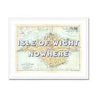 It's Isle of Wight or Nowhere (Isle of Wight Map) Vintage Map Art - Framed - Beach House Art