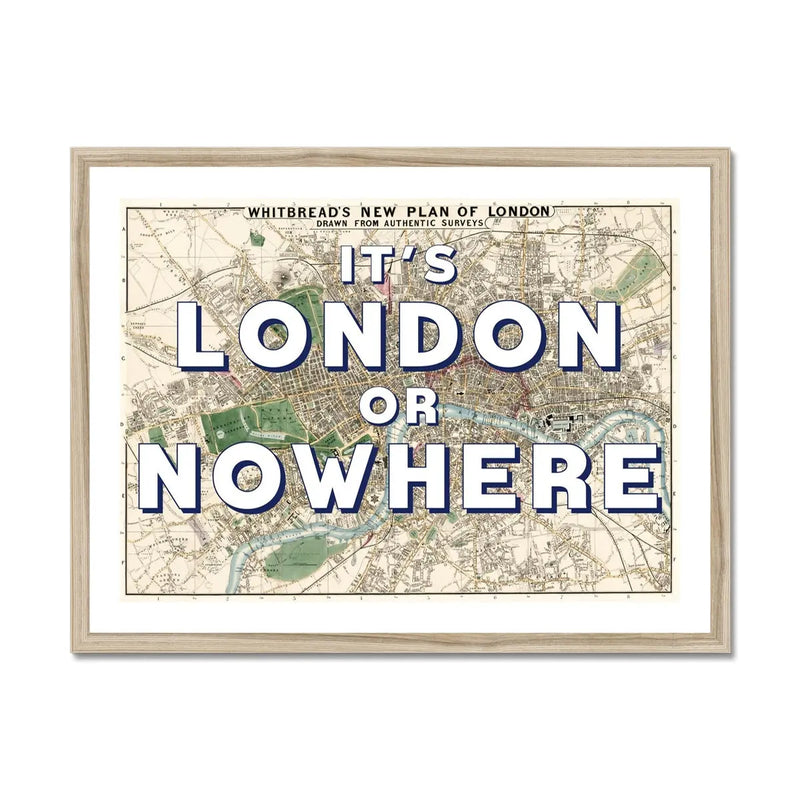It's London or Nowhere (London Map) Vintage Map Art - Framed - Beach House Art