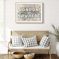 It's London or Nowhere (London Map) Vintage Map Art - Framed - Beach House Art