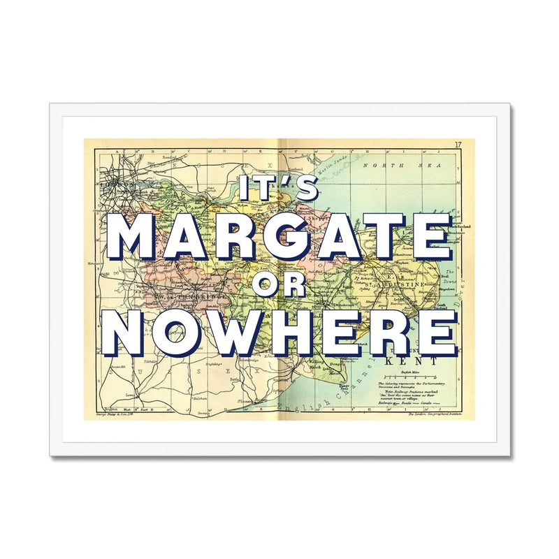 It's Margate or Nowhere (Kent Map) Vintage Map Art - Framed - Beach House Art
