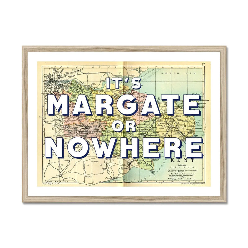It's Margate or Nowhere (Kent Map) Vintage Map Art - Framed - Beach House Art