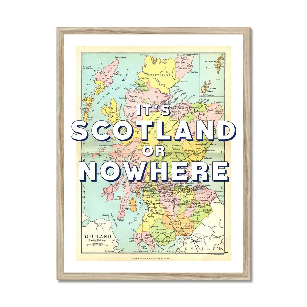 It's Scotland or Nowhere (Scotland Map) Vintage Map Art - Framed - Beach House Art