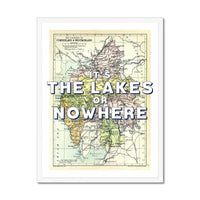 It's The Lakes or Nowhere (Lake District Map) Vintage Map Art - Framed - Beach House Art