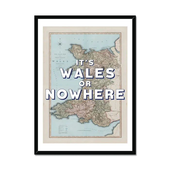 It's Wales or Nowhere (Special 50x70cm) - Framed