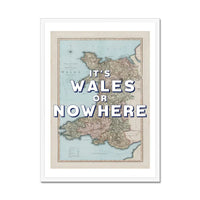It's Wales or Nowhere (Special 50x70cm) - Framed